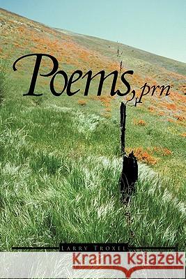 Poems, prn Troxel, Larry 9781456714987