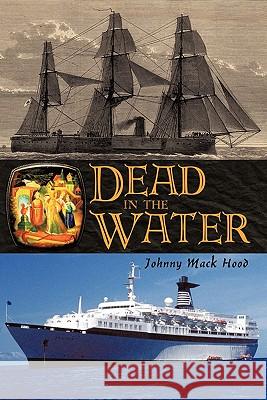 Dead in the Water Johnny Mack Hood 9781456715748