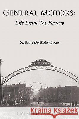 General Motors: Life Inside The Factory: One Blue-Collar Worker's Journey Gall, Richard Thomas 9781456716721 Authorhouse