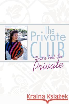 The Private Club: That's Not So Private Ronnie 9781456718329