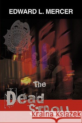The Dead Stroll Edward L. Mercer 9781456720452