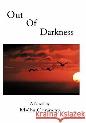 Out of Darkness Conaway, Melba 9781456721909 Authorhouse