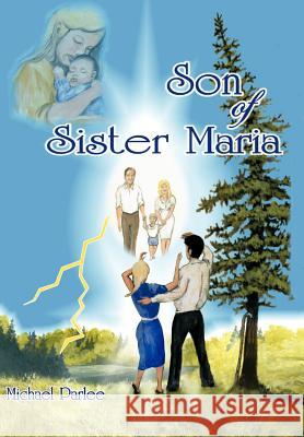 Son of Sister Maria Michael Parlee 9781456724597