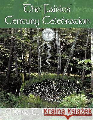 The Fairies' Century Celebration Marie T. Martin-Fluet 9781456724771