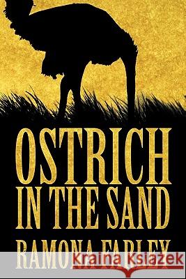 Ostrich in the Sand Ramona Farley 9781456725884 Authorhouse