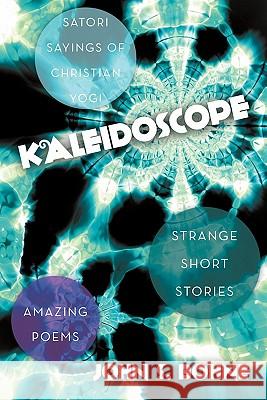 Kaleidoscope John S. Bohne 9781456726379