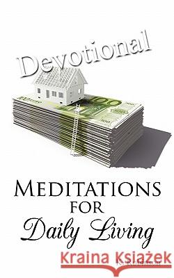 Meditations for Daily Living K. Robinson 9781456726423 AuthorHouse