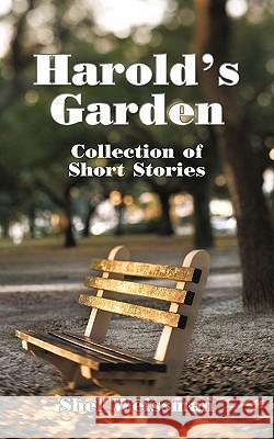 Harold's Garden: Collection of Short Stories Weissman, Shel 9781456728571
