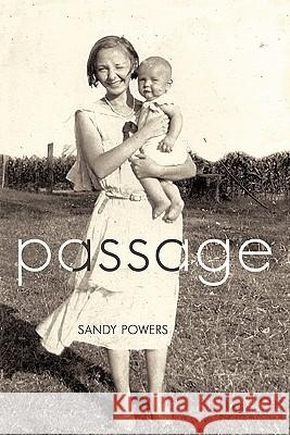 Passage Sandy Powers 9781456729547 Authorhouse