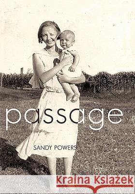 Passage Sandy Powers 9781456729561 Authorhouse