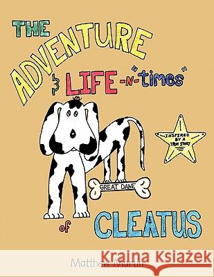The Adventure & Life -N- Times of Cleatus Martin, Matthew Etc 9781456731670 Authorhouse