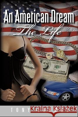 An American Dream: The Life Thomas, Tony 9781456732073 Authorhouse