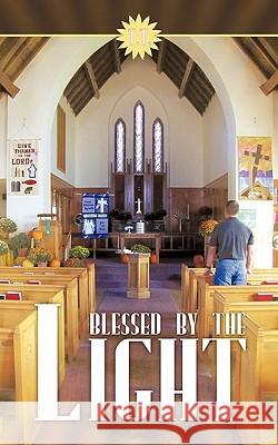 Blessed by the Light T. T. 9781456732752 Authorhouse