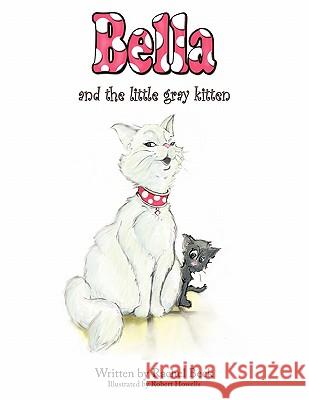 Bella and the Little Gray Kitten Rachel Beck 9781456733650 AuthorHouse