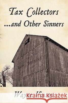 Tax Collectors...and Other Sinners Wayne Vinson 9781456734282 Authorhouse