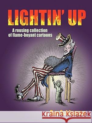 Lightin' Up: A rousing collection of flame-boyant cartoons Schlemme, Roy 9781456734572 Authorhouse