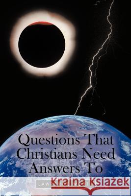 Questions That Christians Need Answers to Worth, Lawrence 9781456735623