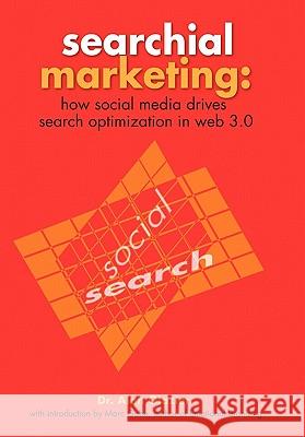 Searchial Marketing: How Social Media Drives Search Optimization in Web 3.0 Glazier, Alan 9781456738938 Authorhouse