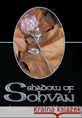 Shadow of Sohvan Shane C. Callow 9781456739904 Authorhouse
