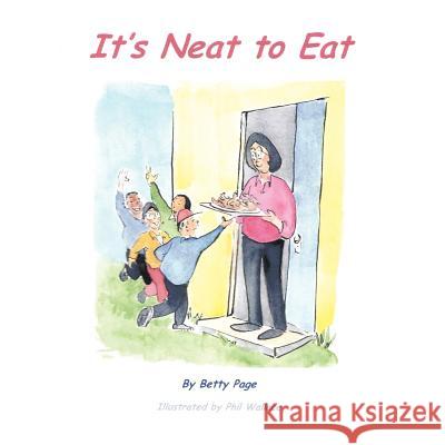 It's Neat to Eat Betty Page 9781456741747 Authorhouse
