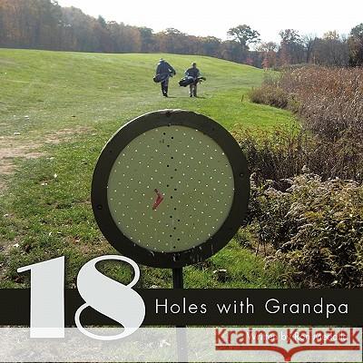 18 Holes with Grandpa Ron Medalla 9781456743505