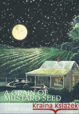 A Grain of Mustard Seed Shari Strickland 9781456744540
