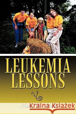 Leukemia Lessons Maria R. Mabe 9781456744847 Authorhouse