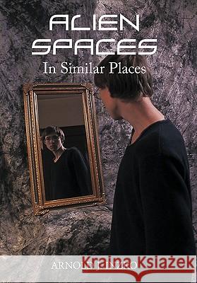 Alien Spaces in Similar Places Arnold J. Inzko 9781456745301