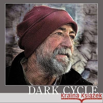 Dark Cycle: Street Life Koenig, G. E. 9781456745998 Authorhouse