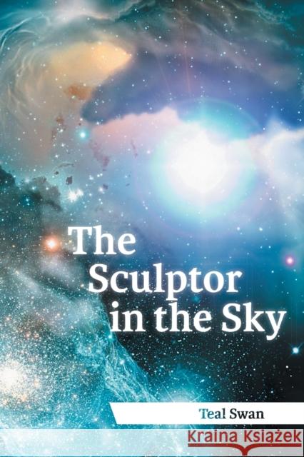 The Sculptor in the Sky Teal Scott 9781456747251 Authorhouse