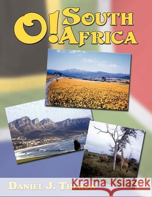 O! South Africa Daniel J. Theron 9781456747657