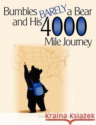 Bumbles Barely a Bear and His 4000 Mile Journey Gillian W. Wood 9781456749767 Authorhouse