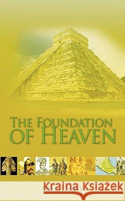 The Foundation of Heaven D. H. C. Carter 9781456752699 AuthorHouse