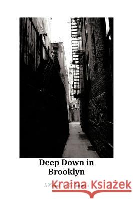 Deep Down in Brooklyn Ed German 9781456754396