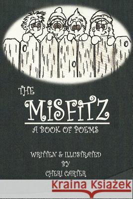 The Misfitz: A Book of Poems Carter, Cheri 9781456758912