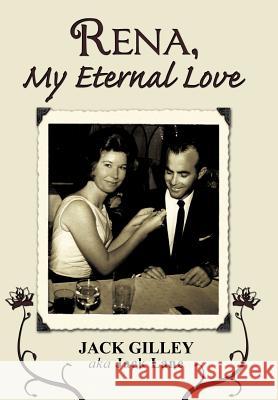 Rena, My Eternal Love Jack Gille 9781456759131