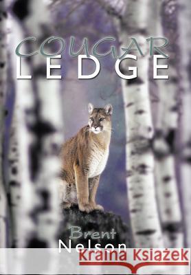 Cougar Ledge Brent Nelson 9781456759476