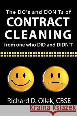 The DO's and DON'Ts of Contract Cleaning From One Who DID and DIDN'T Richard D. Olle 9781456759780 Authorhouse