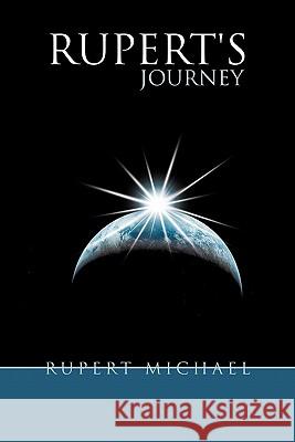 Rupert's Journey Rupert Michael 9781456760403