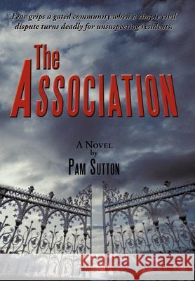 The Association Pam Sutton 9781456760465 Authorhouse