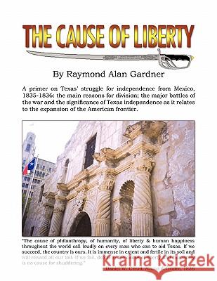 The Cause of Liberty Raymond Gardner 9781456761813