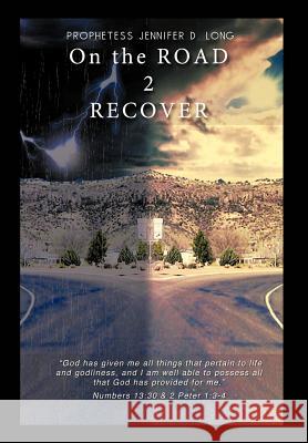 On the Road 2 Recover Long, Jennifer D. 9781456762056