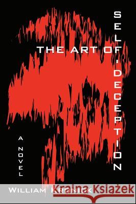 The Art of Self-Deception Kronick, William 9781456762124 Authorhouse