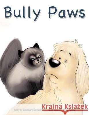 Bully Paws Rosemary Schneider 9781456762940 Authorhouse