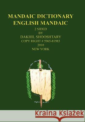 Mandaic Dictionary: English Mandaic Shooshtary, Dakhil 9781456763633 Authorhouse