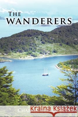 The Wanderers Charles Samuel Betts 9781456765194