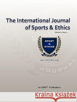 The International Journal of Sports & Ethics Justin Mayer 9781456765323