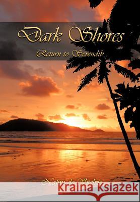 Dark Shores-Return to Serendib De Sielvie, Nalini 9781456766504