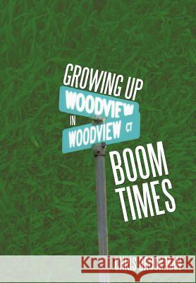 Growing Up in Boom Times Brockman, Chris 9781456768294 Authorhouse