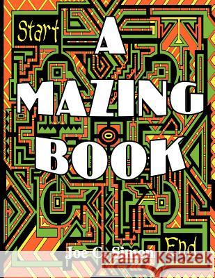 A Mazing Book Joe Simon 9781456768515 Authorhouse